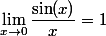 \lim_{x\to 0}\dfrac{\sin(x)}{x} = 1